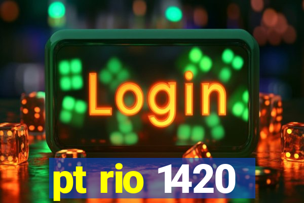 pt rio 1420